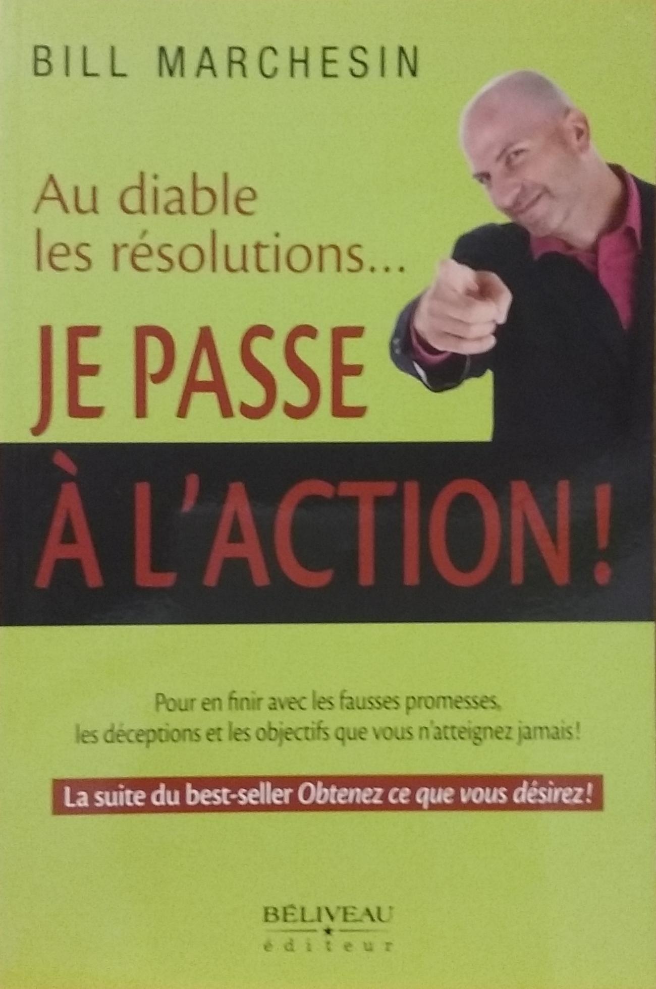 Au diable les résolutions…Je passe à l'action ! Bill Marchesin