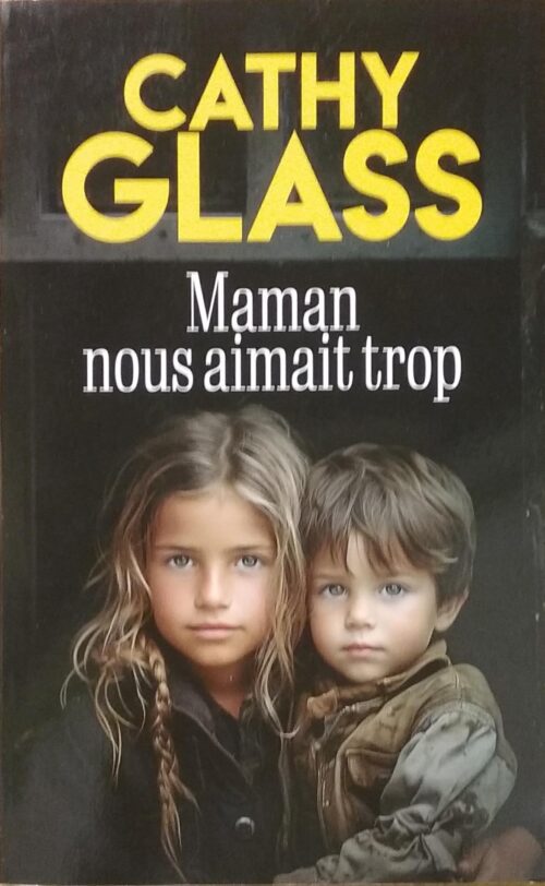 Maman nous aimait trop Cathy Glass