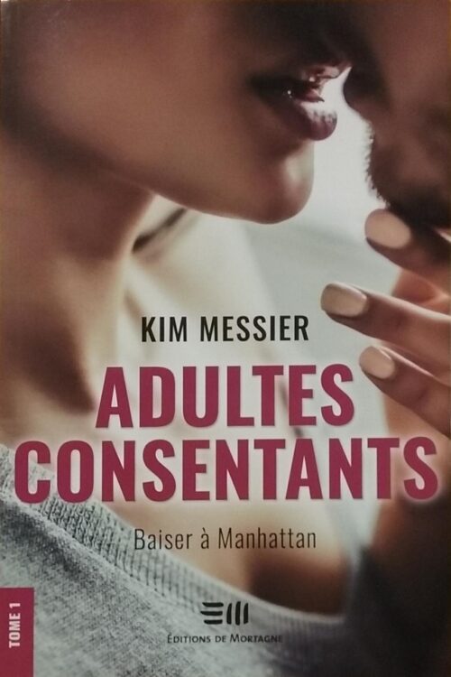 Adultes consentants Tome 1 : Baiser à Manhattan Kim Messier