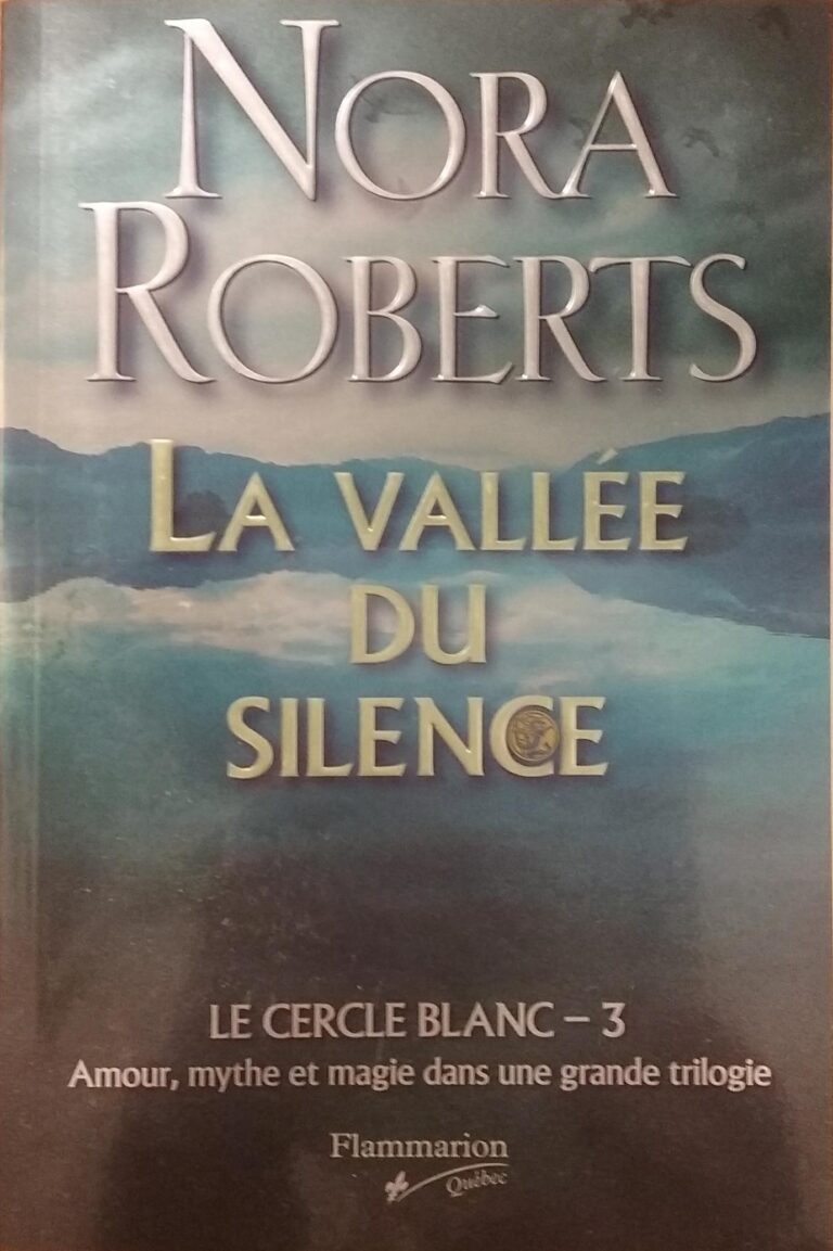 Le cercle blanc Tome 3 : La vallée du silence Nora Roberts