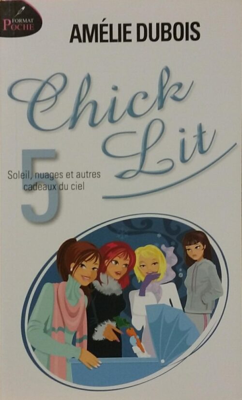 Chick Lit Tome 5 : Soleil, nuages et autres cadeaux du ciel Amélie Dubois