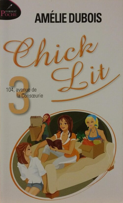 Chick Lit Tome 3 : 104, avenue de la Consoeurie Amélie Dubois