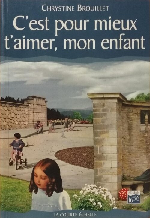 C'est pour mieux t'aimer, mon enfant Chrystine Brouillet