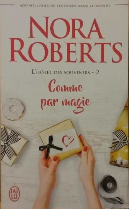 L'hôtel des souvenirs Tome 2 : Comme par magie Nora Roberts