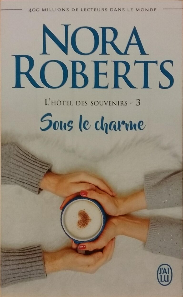 L'hôtel des souvenirs Tome 3 : Sous le charme Nora Roberts