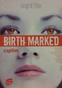 Birth Marked Tome 3 : Captive Caragh M. O'Brien