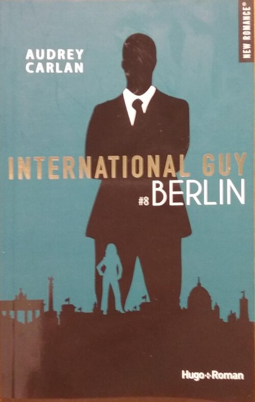 International Guy Tome 8 : Berlin Audrey Carlan