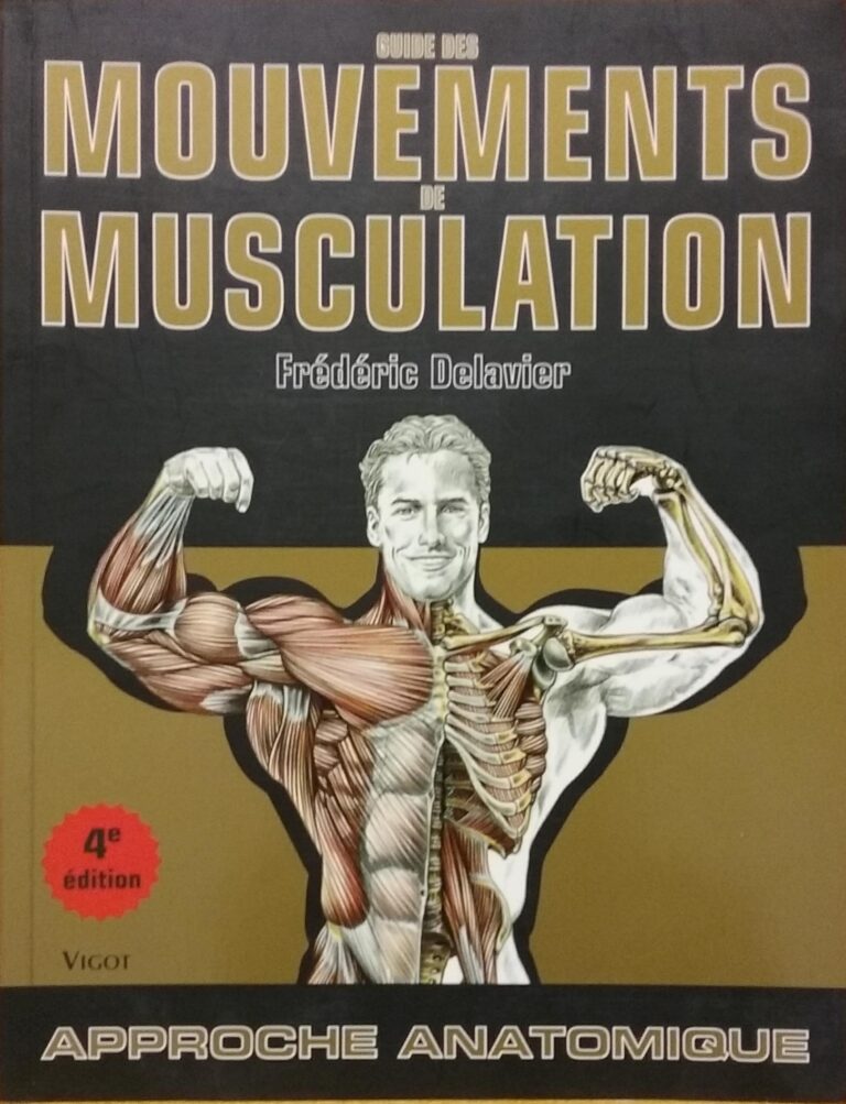 Guide des mouvements de musculation : Approche anatomique Frédéric Delavier