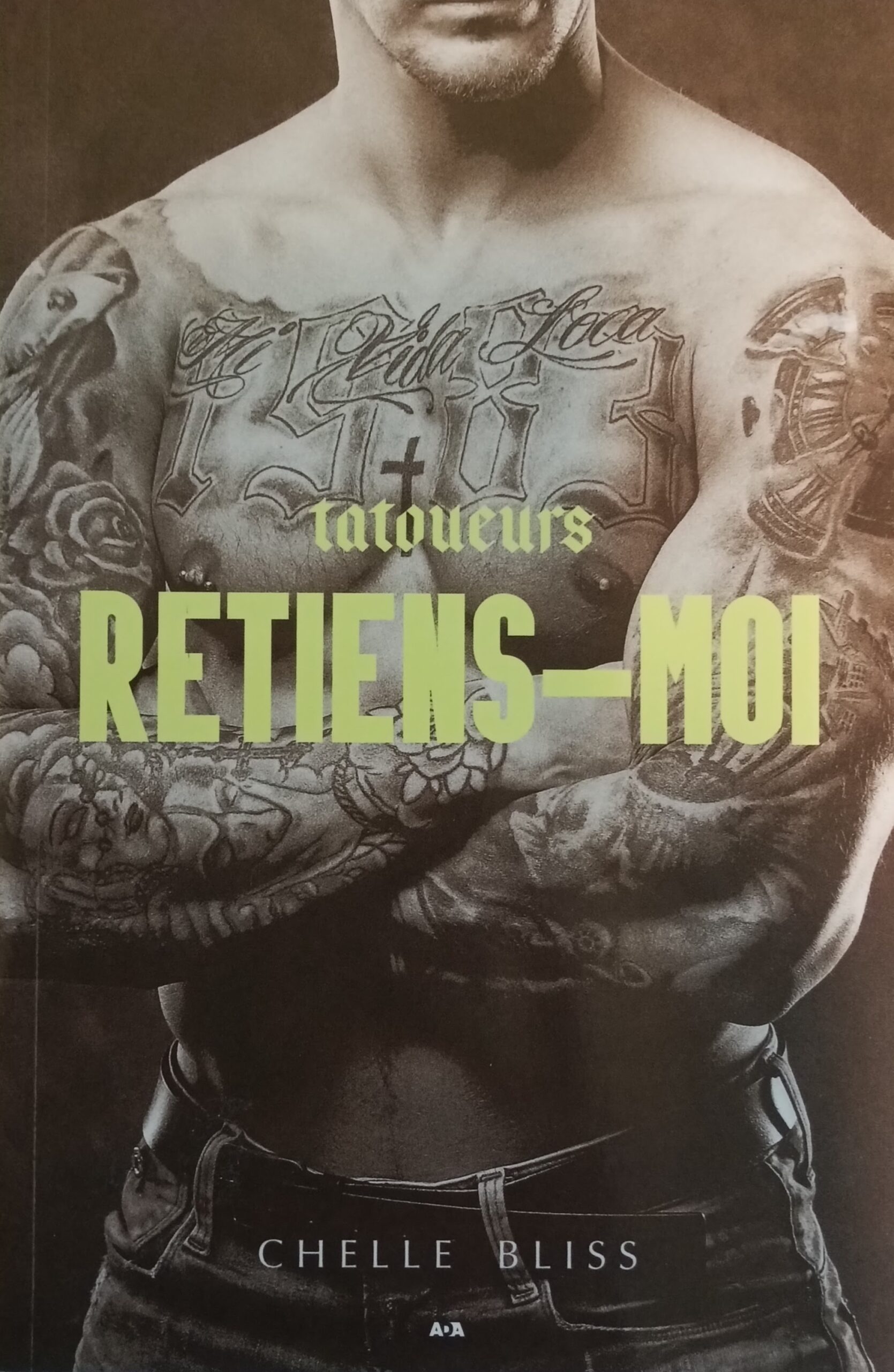 Tatoueurs Tome 2 : Retiens-moi Chelle Bliss