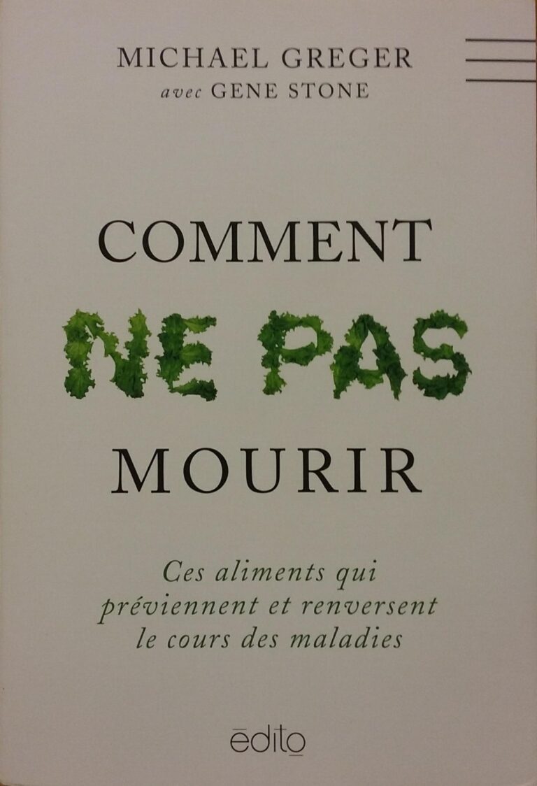 Comment ne pas mourir Michael Greger Gene Stone