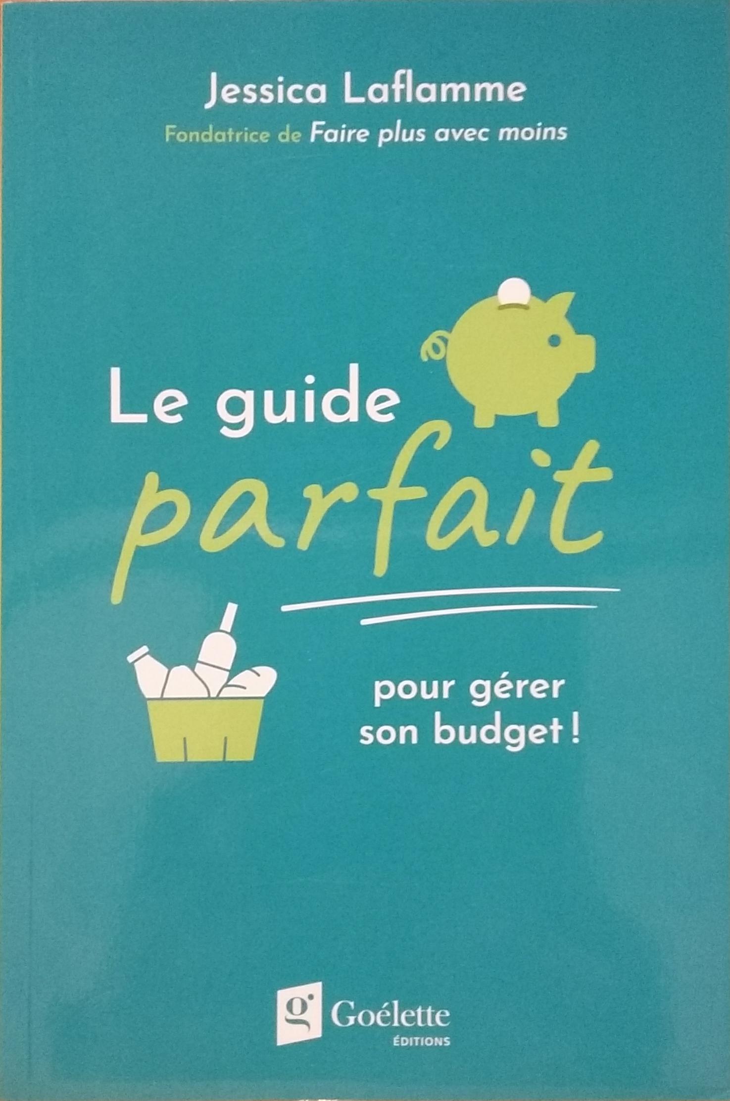 Le guide parfait pour gérer son budget Jessica Laflamme