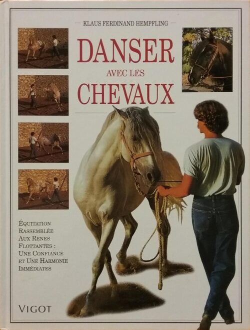 Danser avec les chevaux : Équitation rassemblée aux rênes flottantes Klaus Ferdinand Hempfling