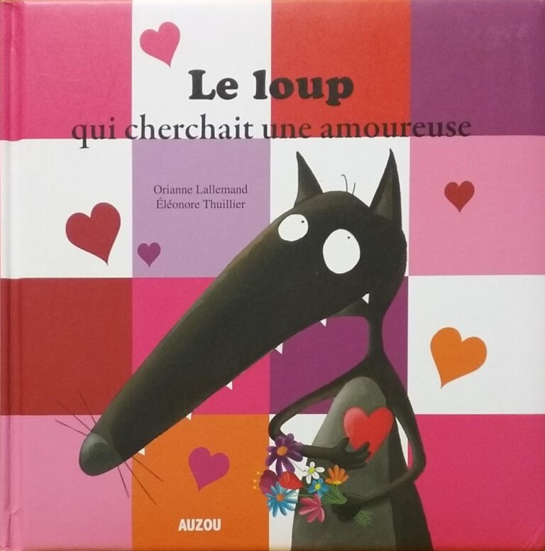 Le loup qui cherchait une amoureuse Orianne Lallemand Éléonore Thuillier