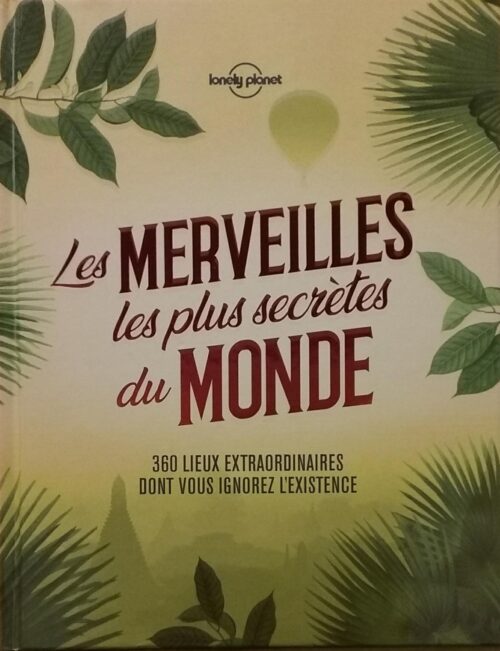 Les merveilles les plus secrètes du monde