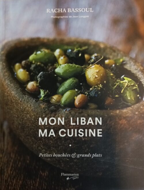 Mon Liban, ma cuisine : Petites bouchées et grands plats Racha Bassoul