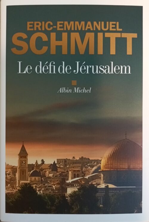 Le défi de Jérusalem Éric-Emmanuel Schmitt